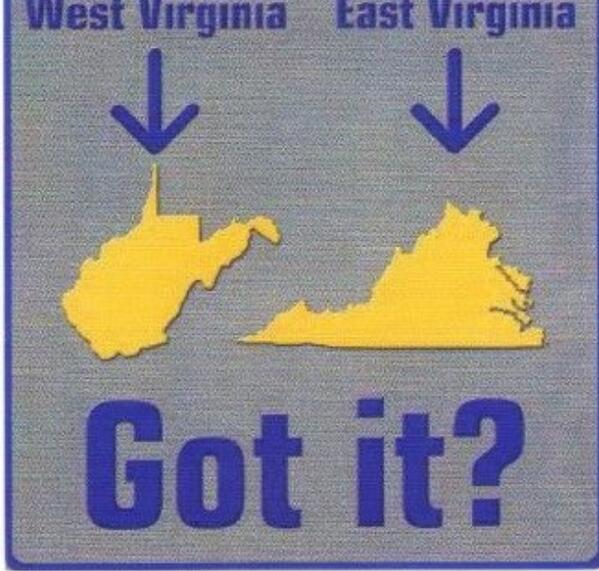 West Virginia is a state! Got it?
